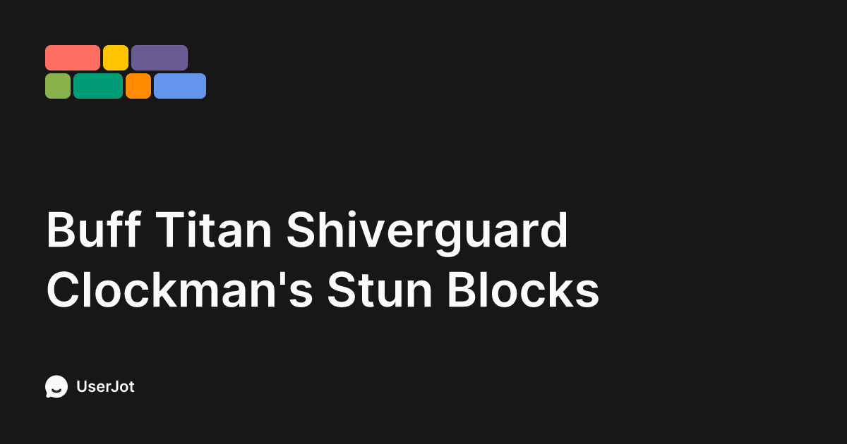 Buff Titan Shiverguard Clockman's Stun Blocks Toilet Tower Defense