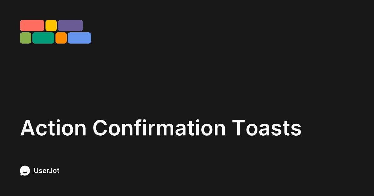 Action Confirmation Toasts | Evergreen