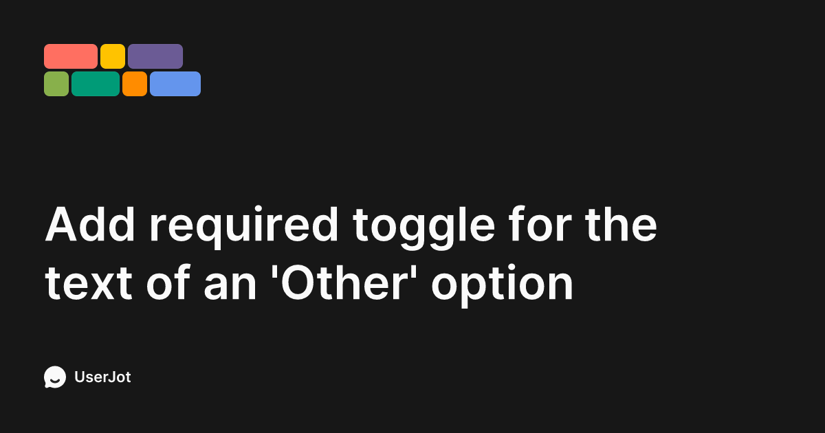 Add required toggle for the text of an 'Other' option | Tally