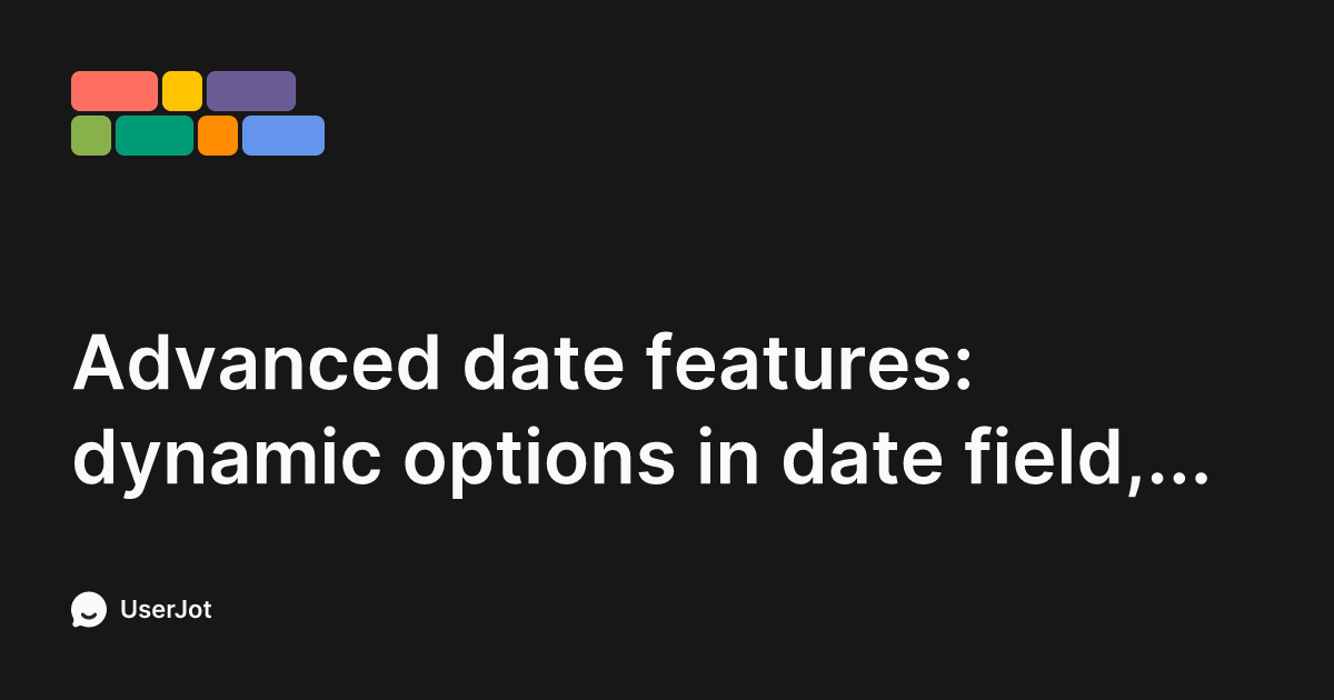 Advanced date features: dynamic options in date field, calculations and ...