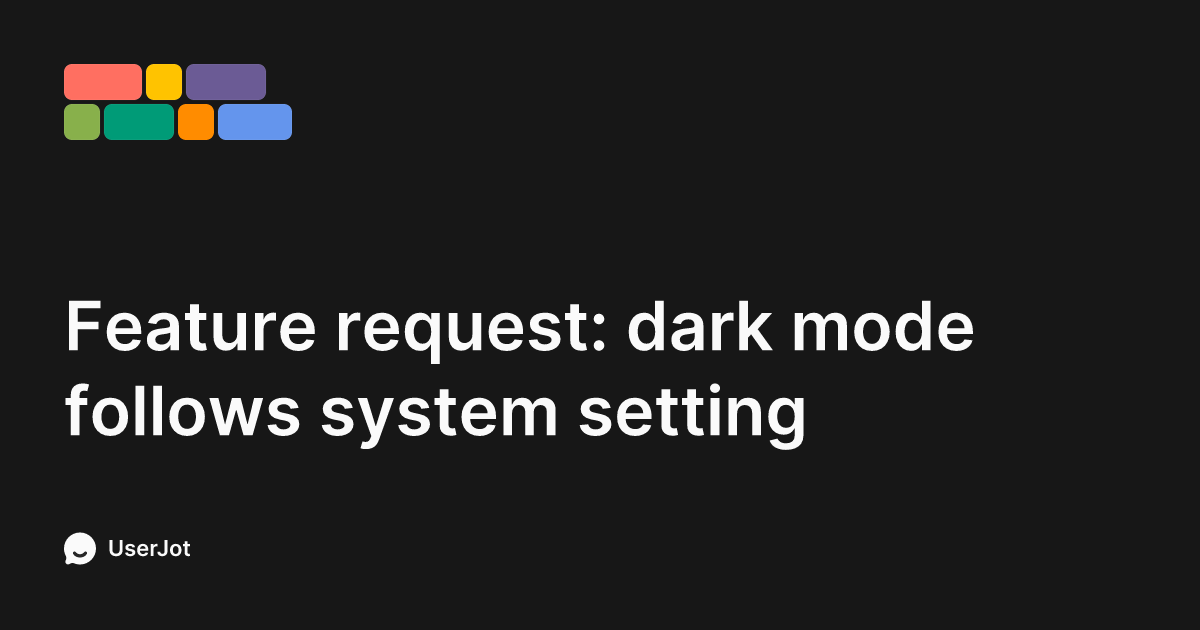Feature request: dark mode follows system setting | Giovanni Rossi ...