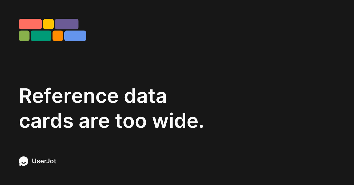 Reference data cards are too wide. | Stash
