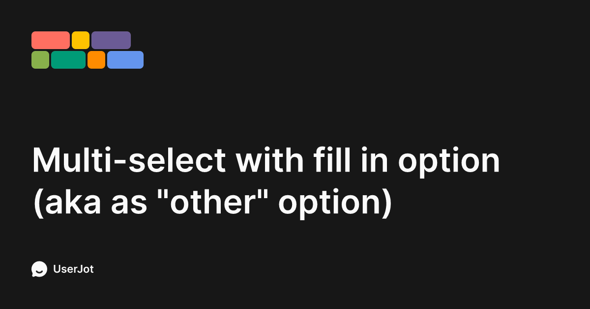 Multi-select with fill in option (aka as 