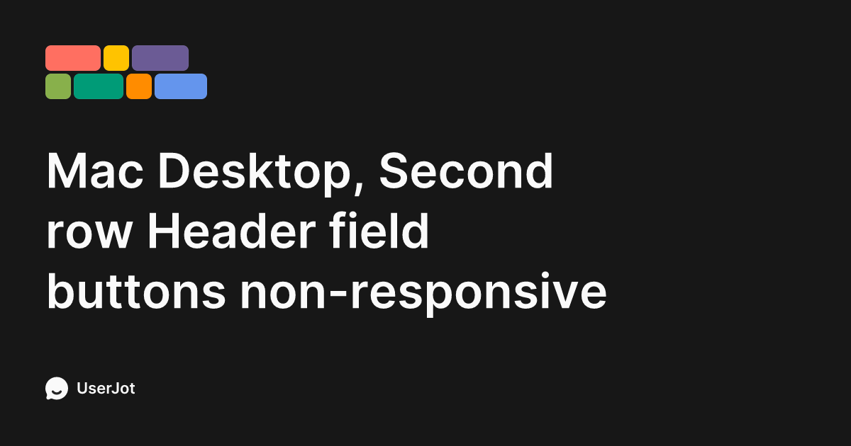 Mac Desktop, Second row Header field buttons non-responsive | SplashID