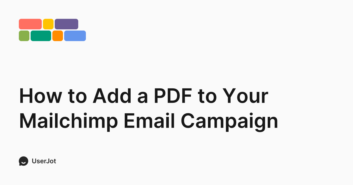 How to Add a PDF to Your Mailchimp Email Campaign - UserJot