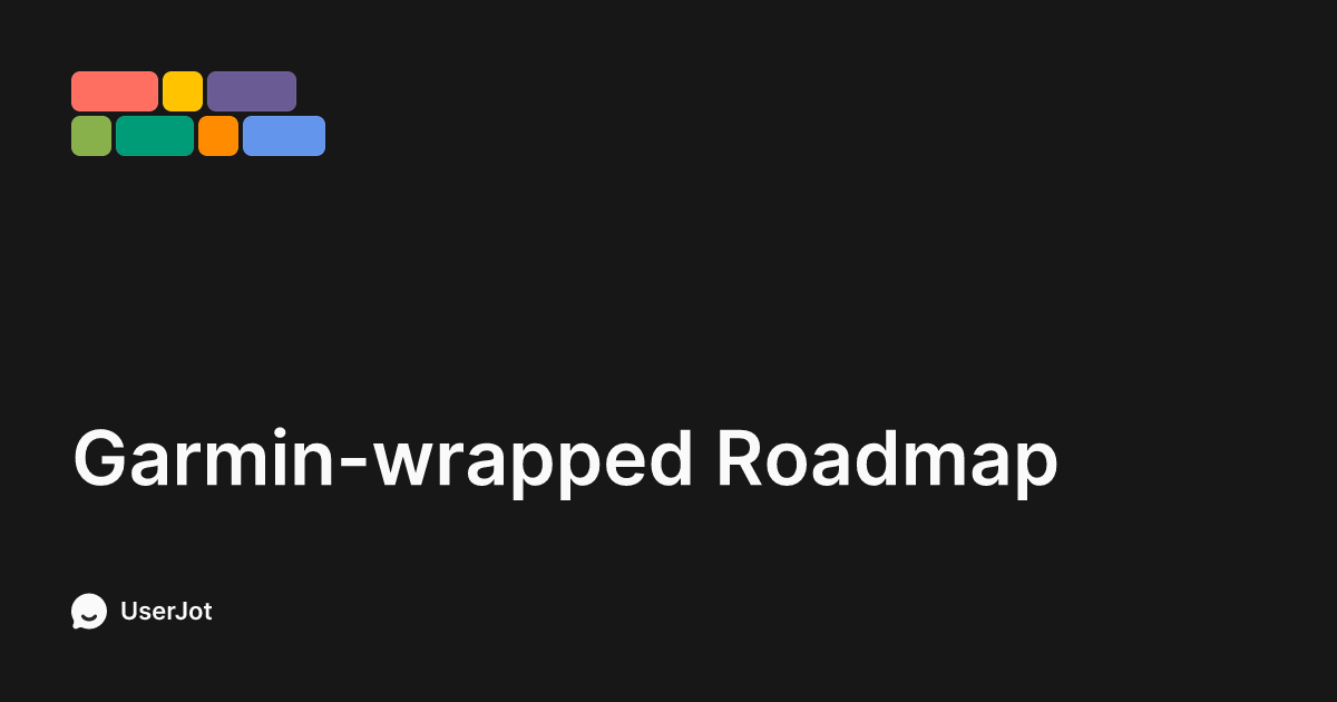 Roadmap | Garmin-wrapped