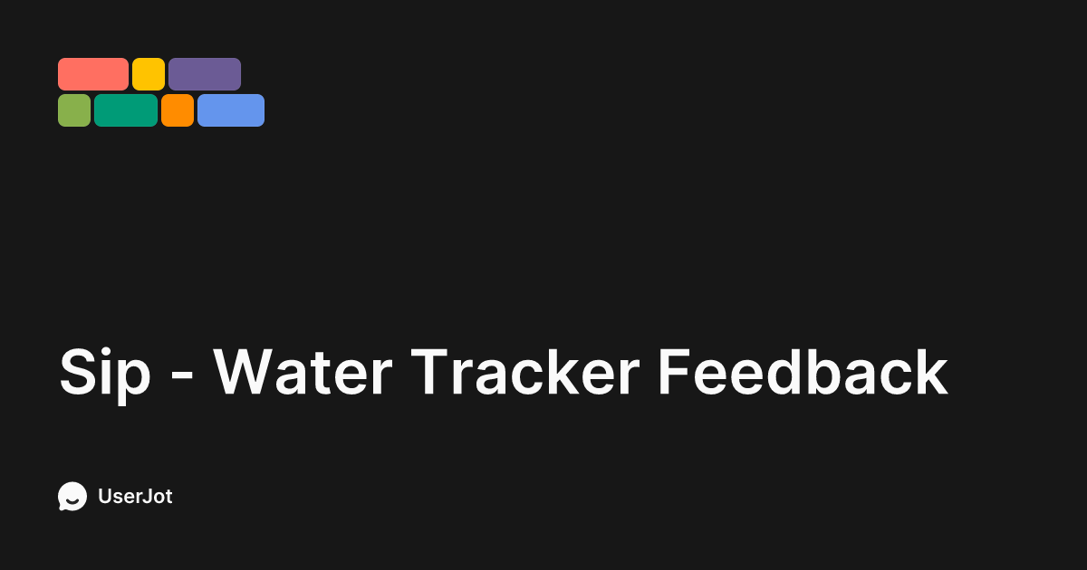 Feedback | Sip - Water Tracker